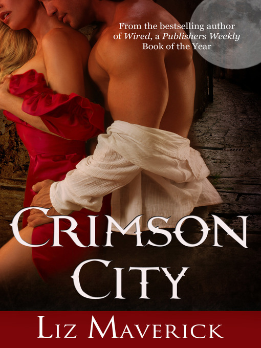 Title details for Crimson City (Crimson City Paranormal Romance) by Liz Maverick - Available